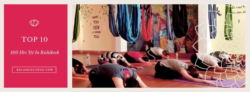 10 Most Popular 100 Hour Yoga Teacher Training Centres in Rishikesh